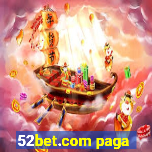 52bet.com paga